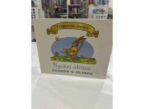 Julia Donaldson  Axel Scheffler: Nyuszi álmos - Tölgyerdő meséi