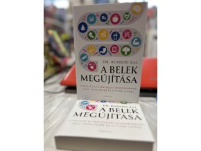 Dr.Roshini Raj: A belek megújítása - Útmutató az egészséges mikrobiomhoz, hogy fiatalosabb és fittebb lehess