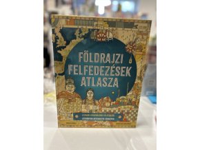 Philip Steele: Földrajzi felfedezések atlasza