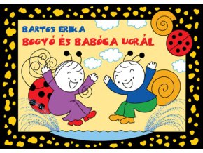 Bartos Erika: Bogyó és Babóca ugrál
