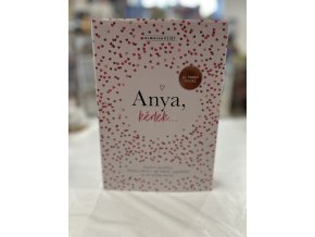 Anya, kérlek... - Új, ünnepi kiadás - Emlékek ajándékba. Kérdezz-felelek a régi időkről, napjainkról és sok minden másról