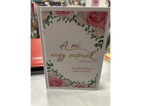 A mi nagy napunk - Esküvőtervezés lépésről lépésre