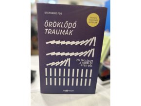 Öröklődő traumák - Felépülésem a komplex PTSD-ből ,Stephanie Foo