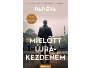 Mielőtt újrakezdeném Pap Éva