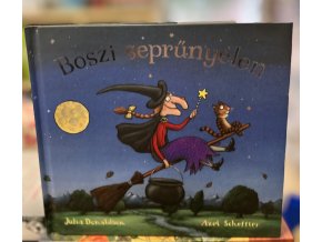 Julia Donaldson,Axel Scheffler: Boszi seprűnyélen