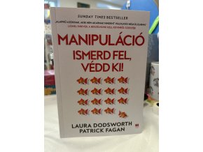 Manipuláció - Ismerd fel, védd ki! Patrick Fagan  Laura Dodsworth
