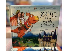 Julia Donaldson,Axel Scheffler: Zog és a repülő doktorok