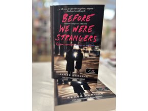 Before We Were Strangers - Mielőtt idegenek lettünk - Egy igaz szerelem, se veled, se nélküled Renée Carlino