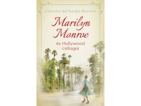 Marilyn Monroe és Hollywood csillagai Claudia Beinert  Nadja Beinert