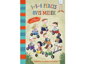 3-5-8 perces ovis mesék - A legjobb magyar szerzőktől