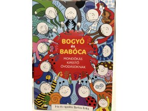 Bartos Erika: Bogyó és Babóca - Mondókás kifestő óvodásoknak