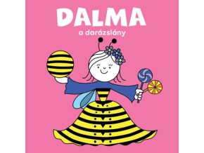 Dalma, a darázslány Bartos Erika