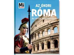 Az ókori Róma - Az antik nagyhatalom Anne Funck  Sabine Hojer