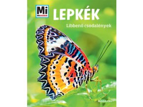 Lepkék - Mi MICSODA - Libbenő csodalények Nicole Röndigs