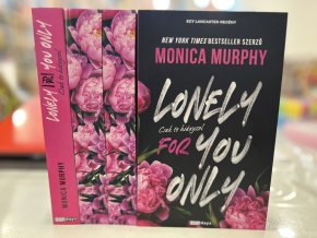 Monica Murphy: Lonely for You Only - Csak te hiányzol - (Különleges kiadás)