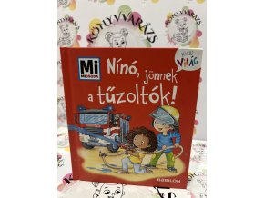Nínó, jönnek a tűzoltók! - Mi Micsoda Kicsi világ 7. - kihajtható fülekkel Tatjana Marti