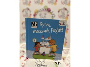 Gyere, mossunk fogat! - Mi Micsoda Kicsi világ 10. - kihajtható fülekkel Alexandra Fabisch
