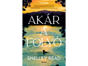 Akár a folyó Shelley Read