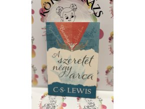 A szeretet négy arca C. S. Lewis