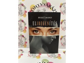 Elidegenítés Bridget Wagner