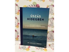 Úszás hidegben - Az északiak módszere az egészségesebb és boldogabb élethez Dr. Susanna Soberg