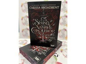 Slaying the Vampire Conqueror - A hódító vámpír végzete - (Különleges kiadás) Carissa Broadbent
