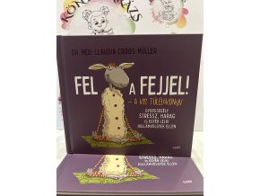 Fel a fejjel! - A kis túlélőkönyv - Gyorssegély stressz, harag és egyéb lelki hullámvölgyek ellen Claudia Croos-Müller
