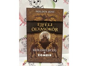 Holdherceg + zombik Holden Rose