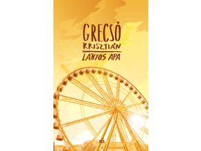 Lányos apa Grecsó Krisztián