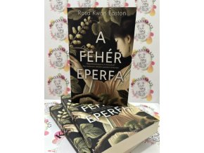 A fehér eperfa Rosa Kwon Easton