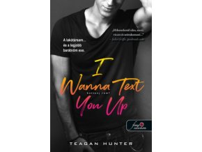 I Wanna Text You Up - Kattanj rám! - Légy merész 2. Teagan Hunter