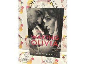 Waking Olivia - Olivia ébredése Elizabeth O'Roark