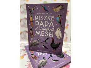 Piszke papa madárkás meséi Egressy Zoltán