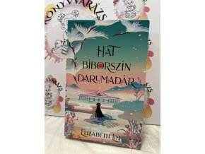 Hat bíborszín darumadár - (Különleges kiadás) Elizabeth Lim