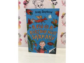 A fiú és a kertben nőtt sárkány Andy Shepherd