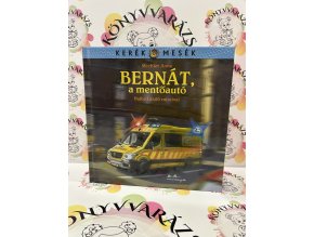 Bernát, a mentőautó Mechler Anna
