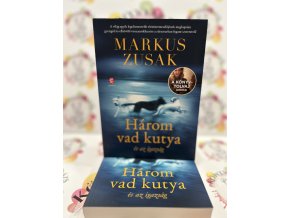 Három vad kutya és az igazság Markus Zusak
