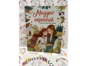 Magyar népmesék - válogatás a legismertebb mesékből