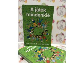 A játék mindenkié Britz-farkas Nelli  Kertész Katalin
