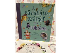 A rövidlátó zsiráf és a többiek - Vidám állatmesék