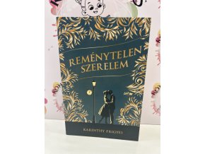 Reménytelen szerelem Karinthy Frigyes