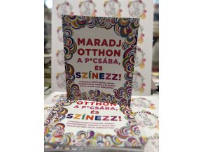 Maradj otthon a p*csába, és színezz!