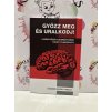 Győzz meg és uralkodj! - A meggyőzés tudományának üzleti gyakorlata Újszászibogár László