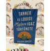 Tanner és Louise majdnem igaz története Colleen Oakley