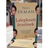 Leleplezett érzelmek - Az arckifejezések és az érzelmek felismerése Paul Ekman