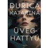 Üveghattyú Durica Katarina