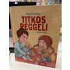 Titkos reggeli - családi mesék Vadadi Adrienn