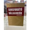 Sorsfordító Vállalkozók - 16 magyar sikertörténet