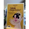 Füstös Móni: Van megoldás! - Frappáns példamondatok és kézzelfogható eszközök a kisgyerekek pozitív neveléséhez