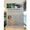 Dr. Csomai Zita: A pajzsmirigy egészséges működése - Hashimoto-betegség, Graves-Basedow-kór, pajzsmirigy-alulműködés, pajzsmirigy-túlműködés, strúma, daganatok kialakulásának okai és holisztikus kezelési lehetőségei